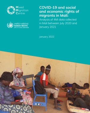 COVID-19 and social and economic rights of migrants in Mali: Analysis of 4Mi data collected in Mali between July 2020 and January 2021